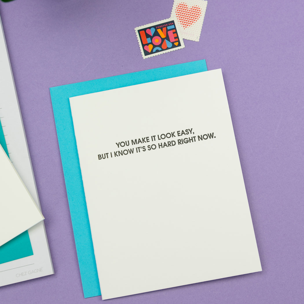 You Make It Look Easy, So Hard Right Now - Letterpress Card