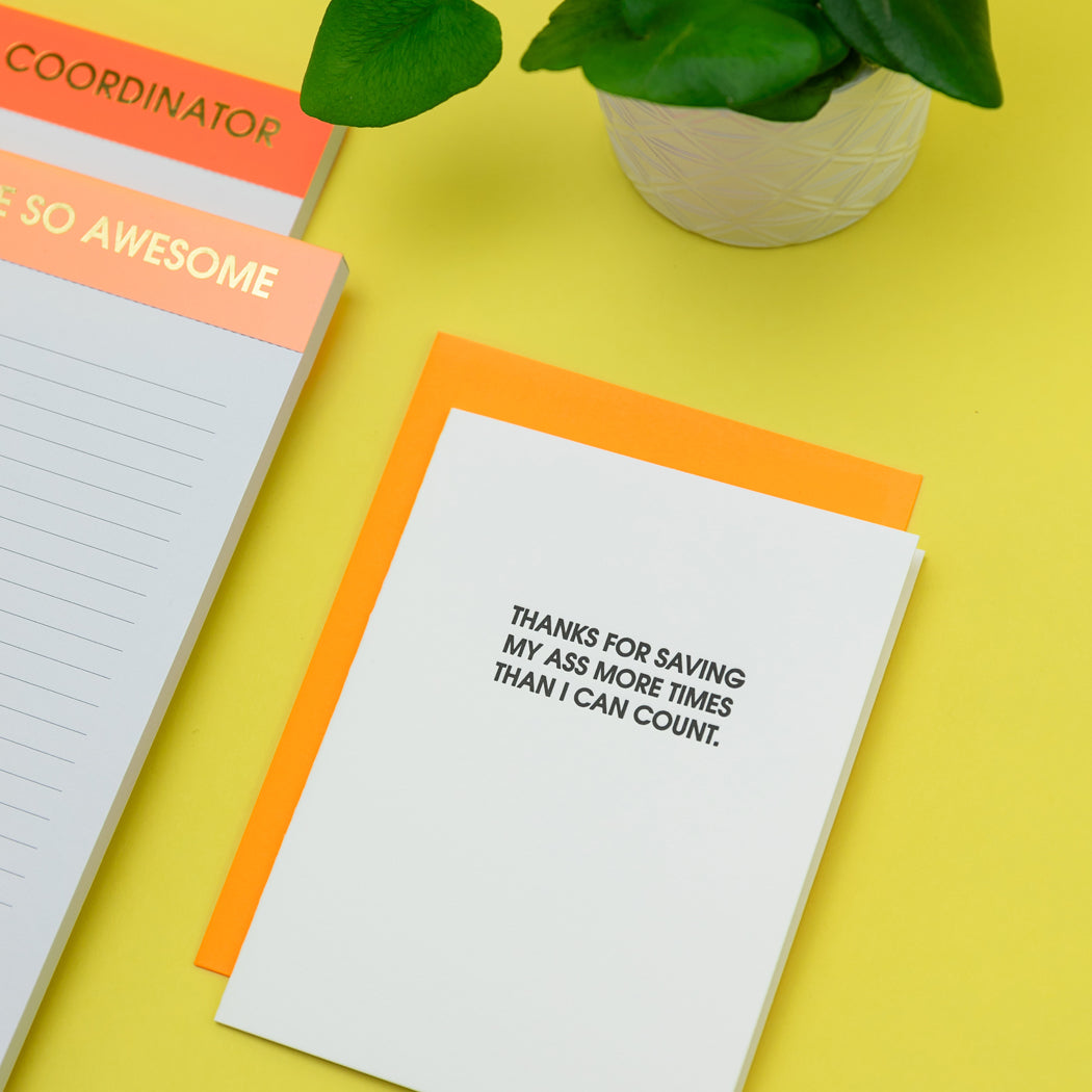 Thanks For Saving My Ass More Times Than I Can Count.  - Letterpress Card