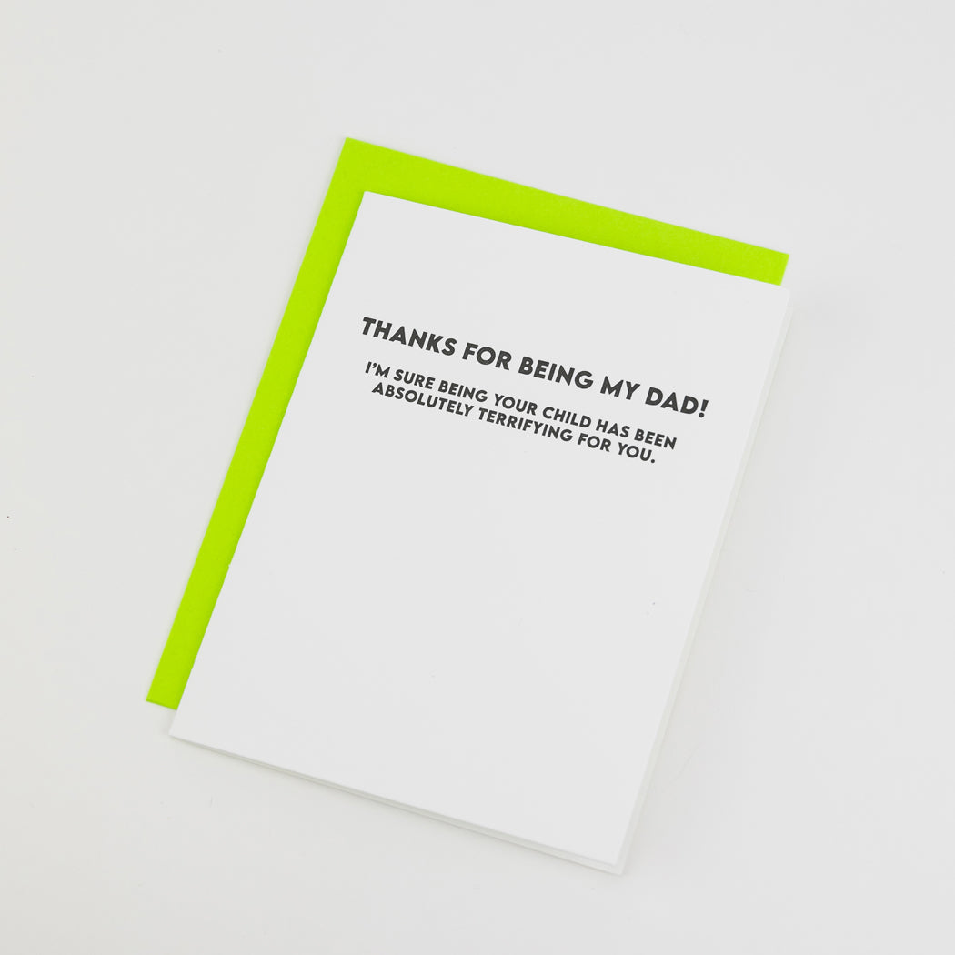 Thanks For Being My Dad - I'm Sure Being Your Child Has Been Absolutely Terrifying For You - Father's Day Card