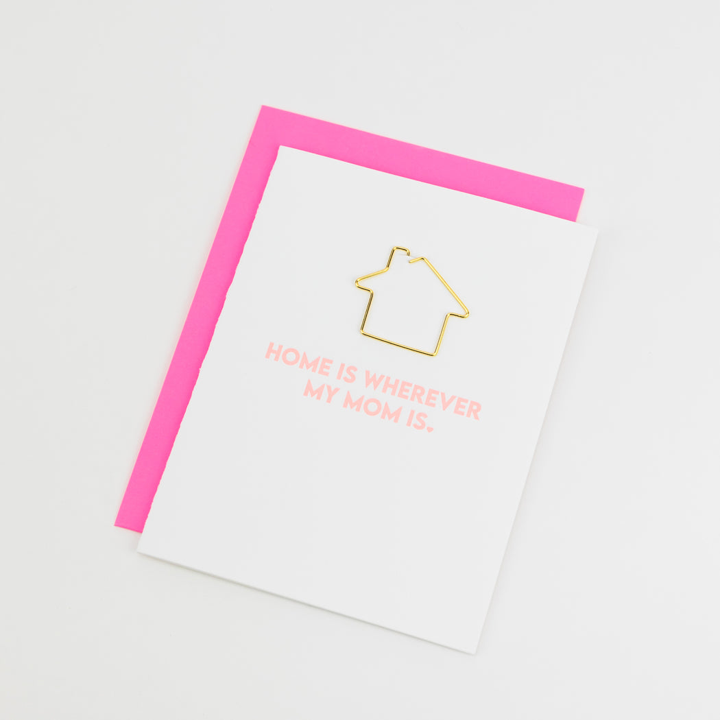 Home Is Wherever My Mom Is - Mother's Day Card - House Paperclip Card