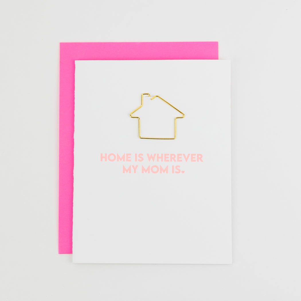 Home Is Wherever My Mom Is - Mother's Day Card - House Paperclip Card