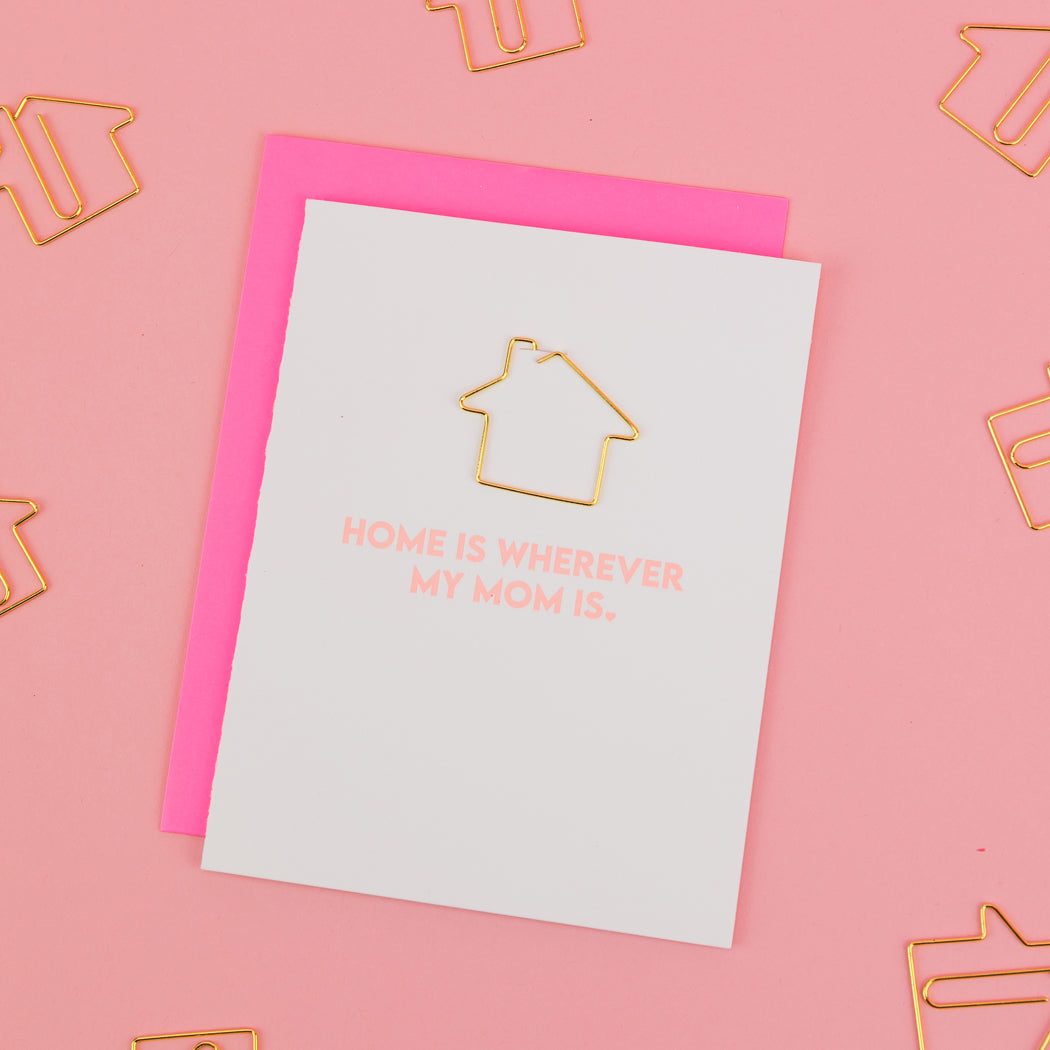 Home Is Wherever My Mom Is - Mother's Day Card - House Paperclip Card