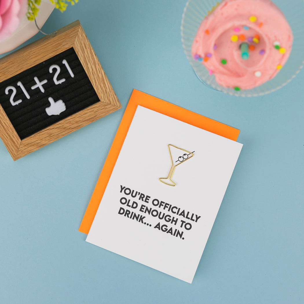 You're Officially Old Enough to Drink  Again - Birthday Card - Martini Paper Clip Card