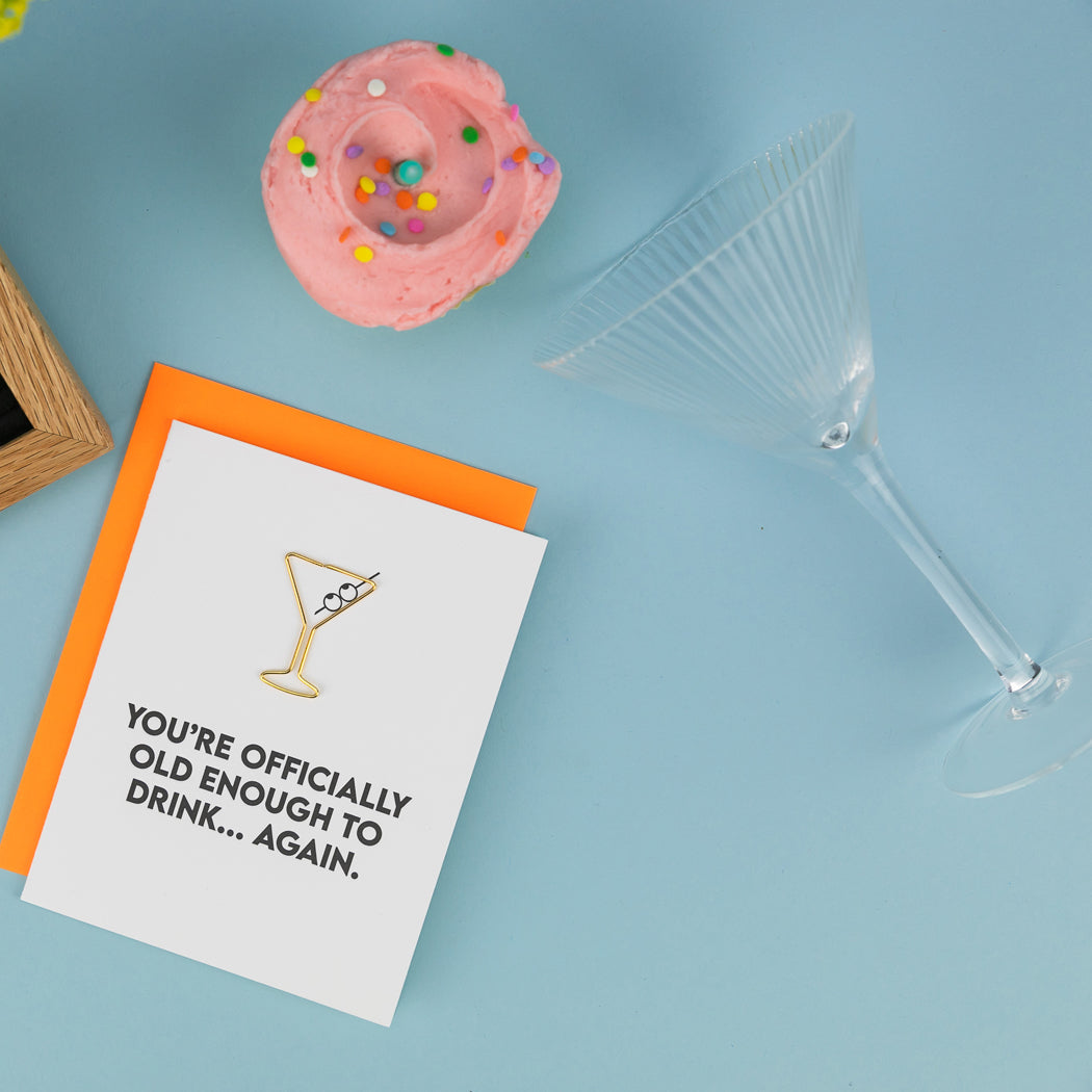 You're Officially Old Enough to Drink  Again - Birthday Card - Martini Paper Clip Card