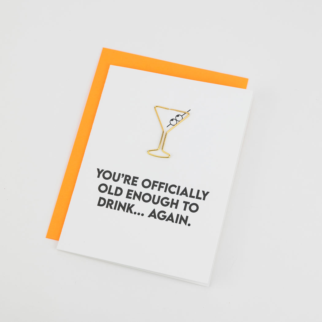 You're Officially Old Enough to Drink  Again - Birthday Card - Martini Paper Clip Card