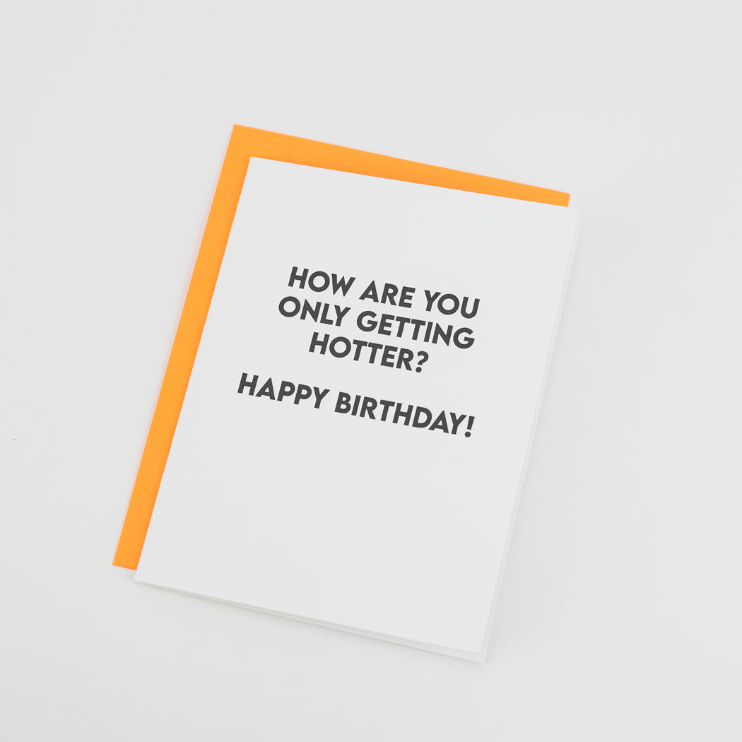 How Are You Only Getting Hotter? Happy Birthday - Birthday Card