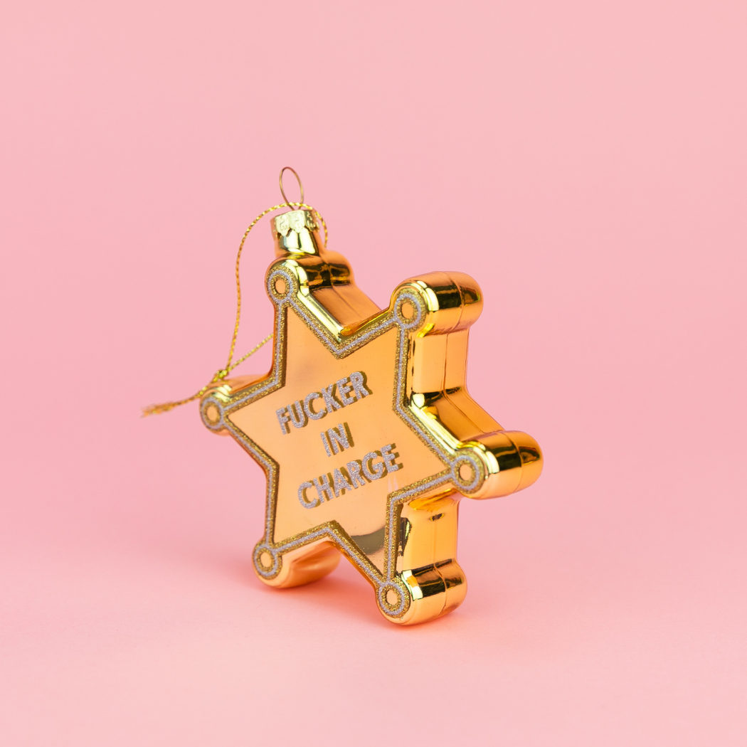 Fucker In Charge - Sheriff's Badge - Glass Blown Holiday Ornament