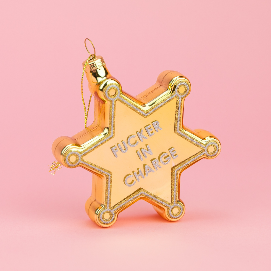 Fucker In Charge - Sheriff's Badge - Glass Blown Holiday Ornament