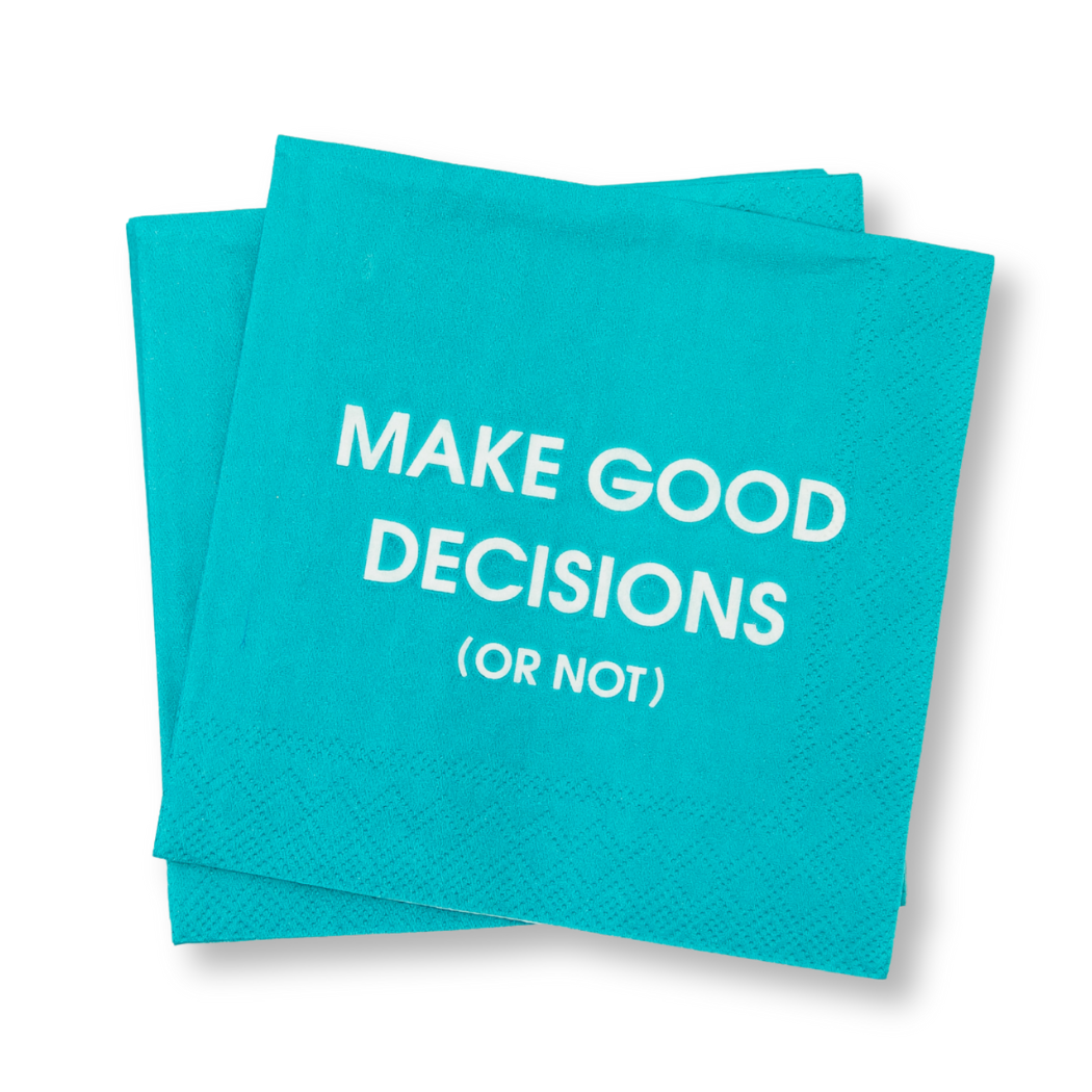 Make Good Decisions (or not) - Cocktail Napkins