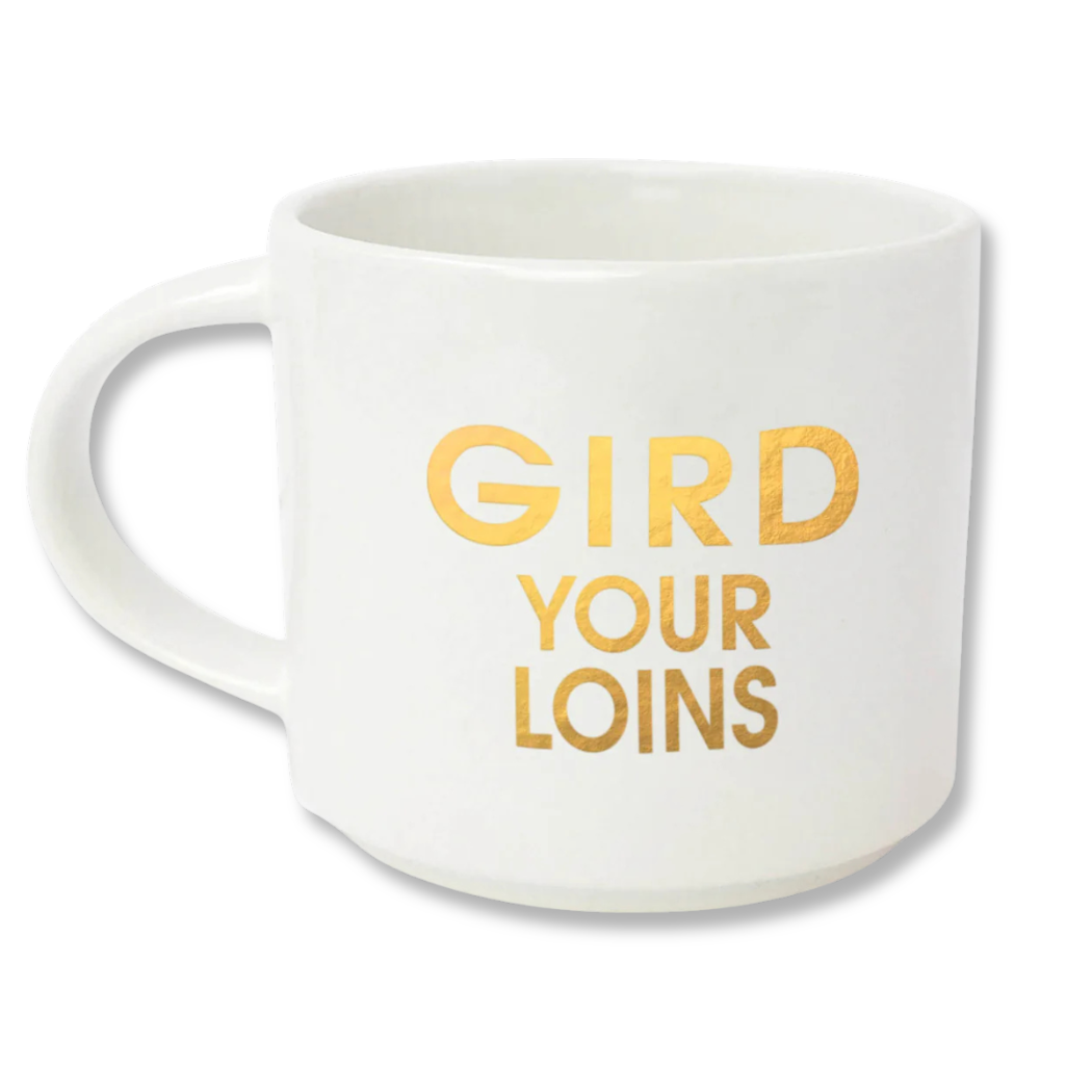 Gird Your Loins Gold Foil Metallic Mug