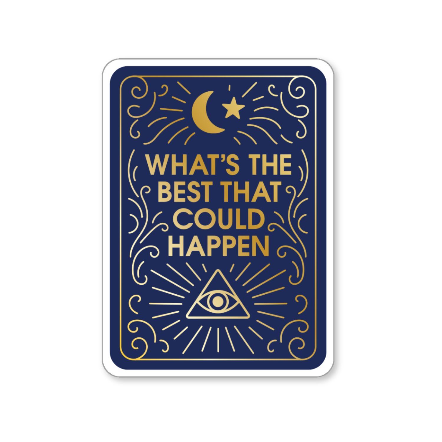 What's The Best That Could Happen - Tarot Card - Vinyl Sticker