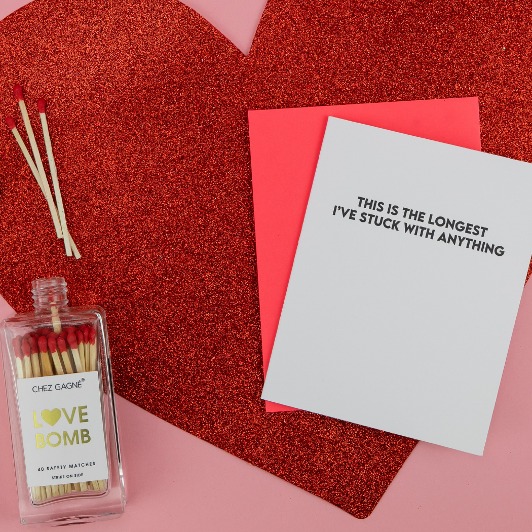 This is the Longest I’ve Stuck With Anything - Funny Love Card