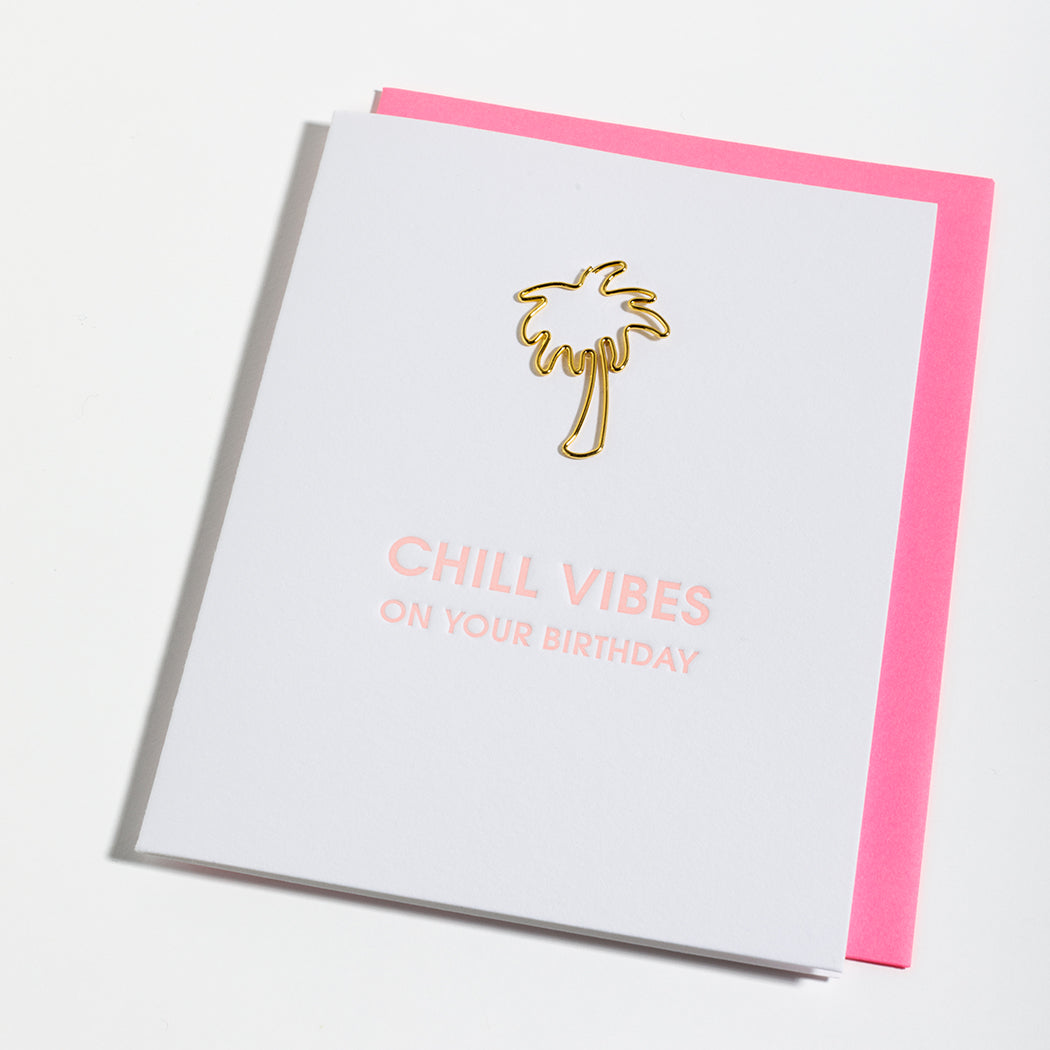 Chill Vibes On Your Birthday - Paper Clip Letterpress Card