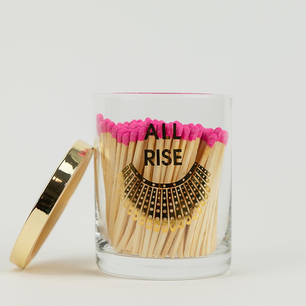 Limited Edition: All Rise Matches **for burning down the Patriarchy