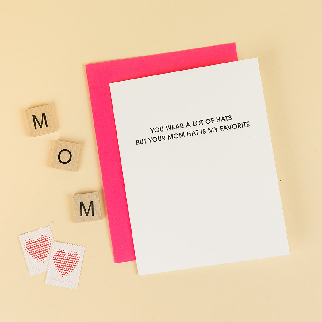 You Wear a Lot of Hats but Your Mom Hat Is My Favorite - Letterpress Card