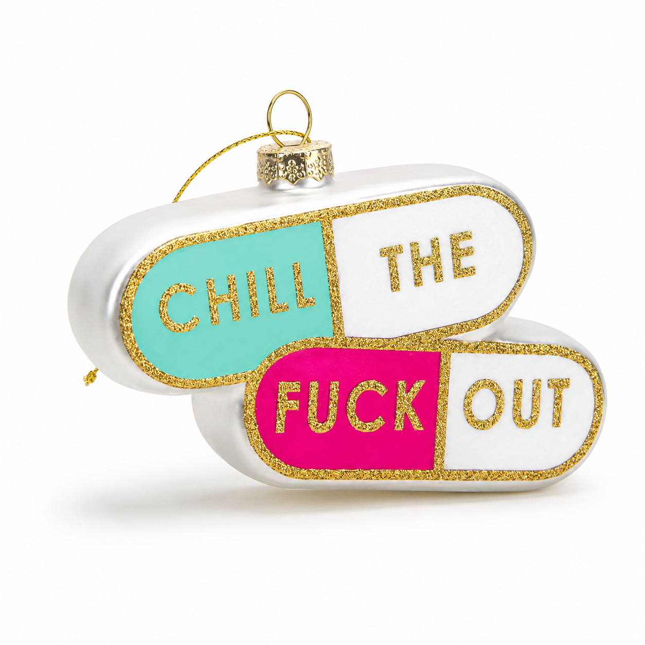 Chill The Fuck Out  - Pill Shape - Glass Blown Holiday Ornament