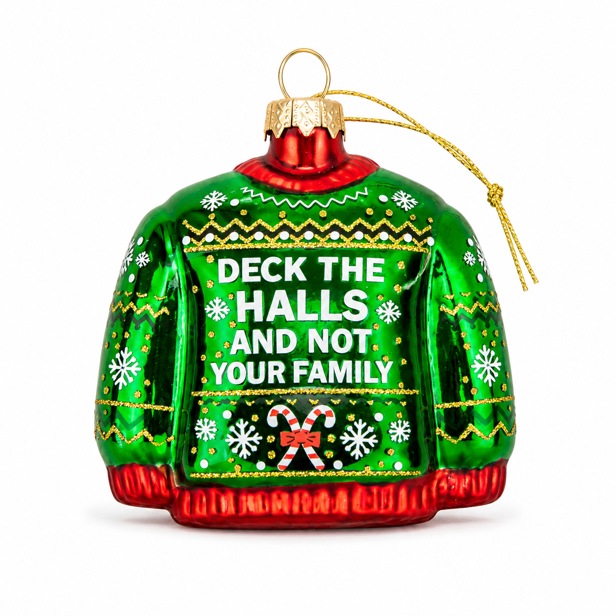 Deck The Halls, Not Your Family - Sweater Glass Ornament