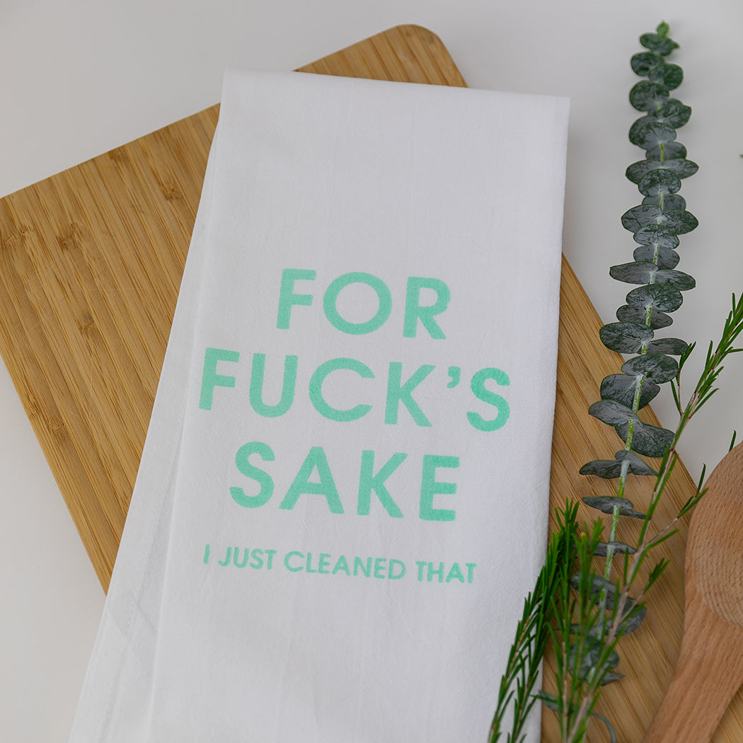 Chez Gagné - For Fuck's Sake I Just Cleaned That - Tea Towels