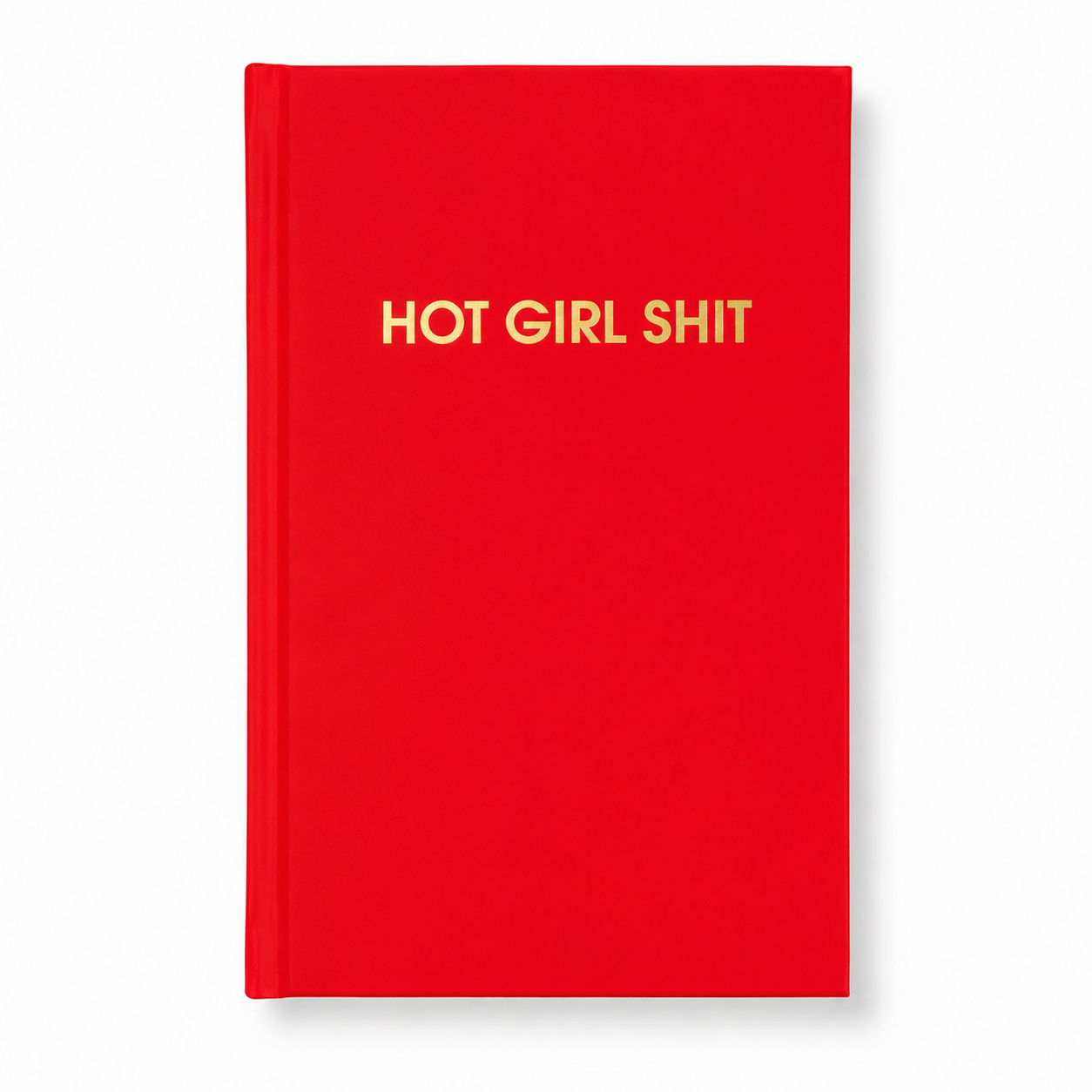 Hot Girl Shit - Fire Red Hardcover Journal