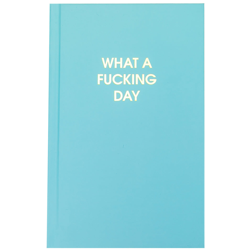 What A Fucking Day - Aquamarine Hardcover Journal