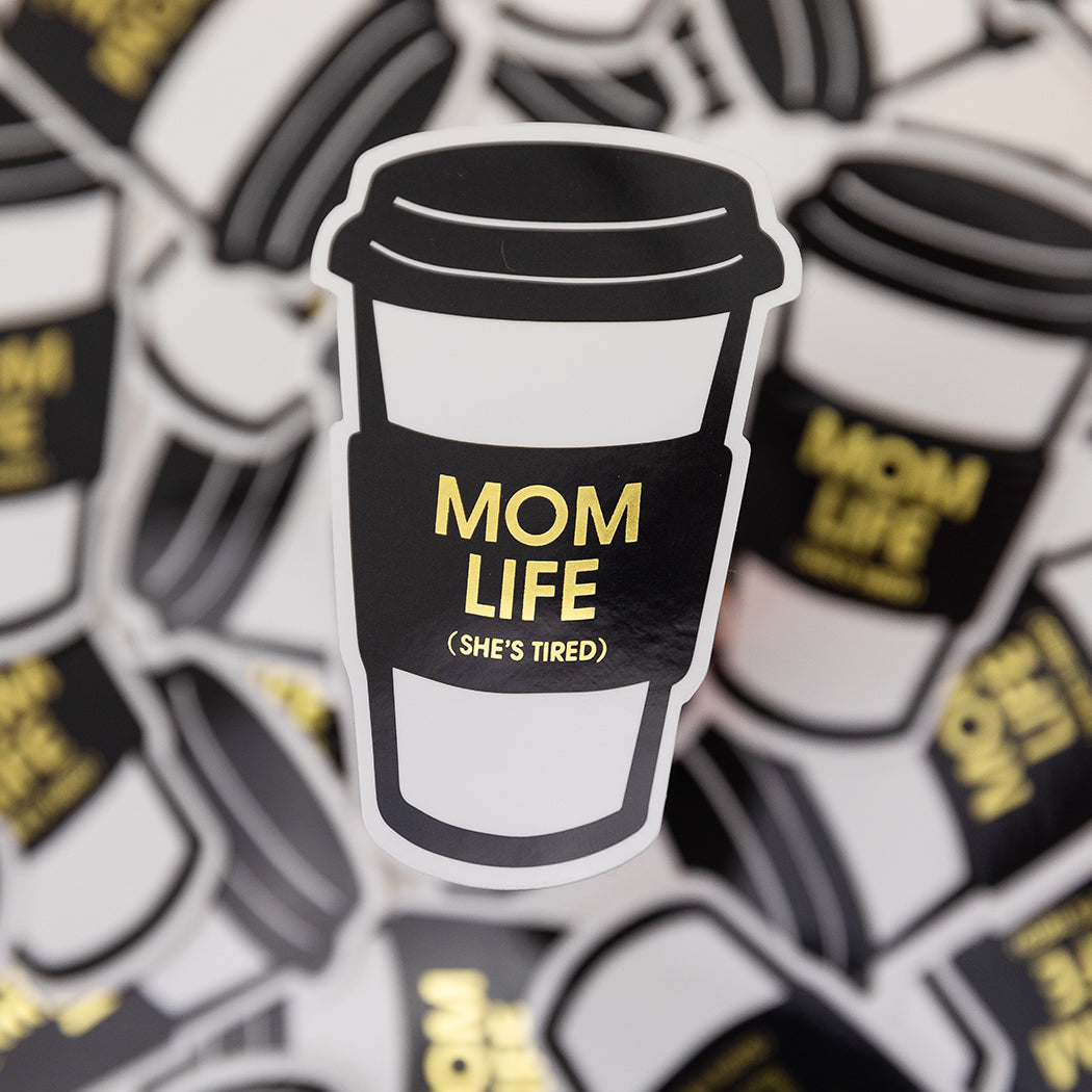 Mom Life (She's Tired)- Vinyl Sticker