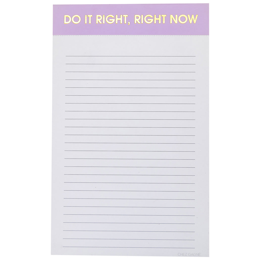 Do It Right Right Now - Lined Notepad
