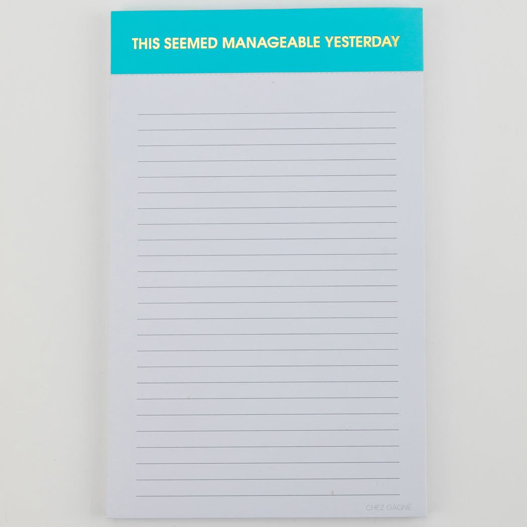 This Seemed Manageable Yesterday - Lined Notepad - Teal