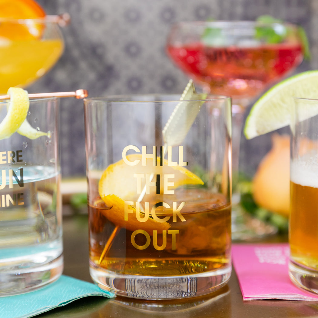 Chill the Fuck Out - Rocks Glass
