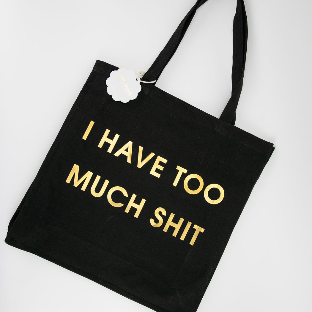 I Have Too Much Shit - Oversized Tote Bag