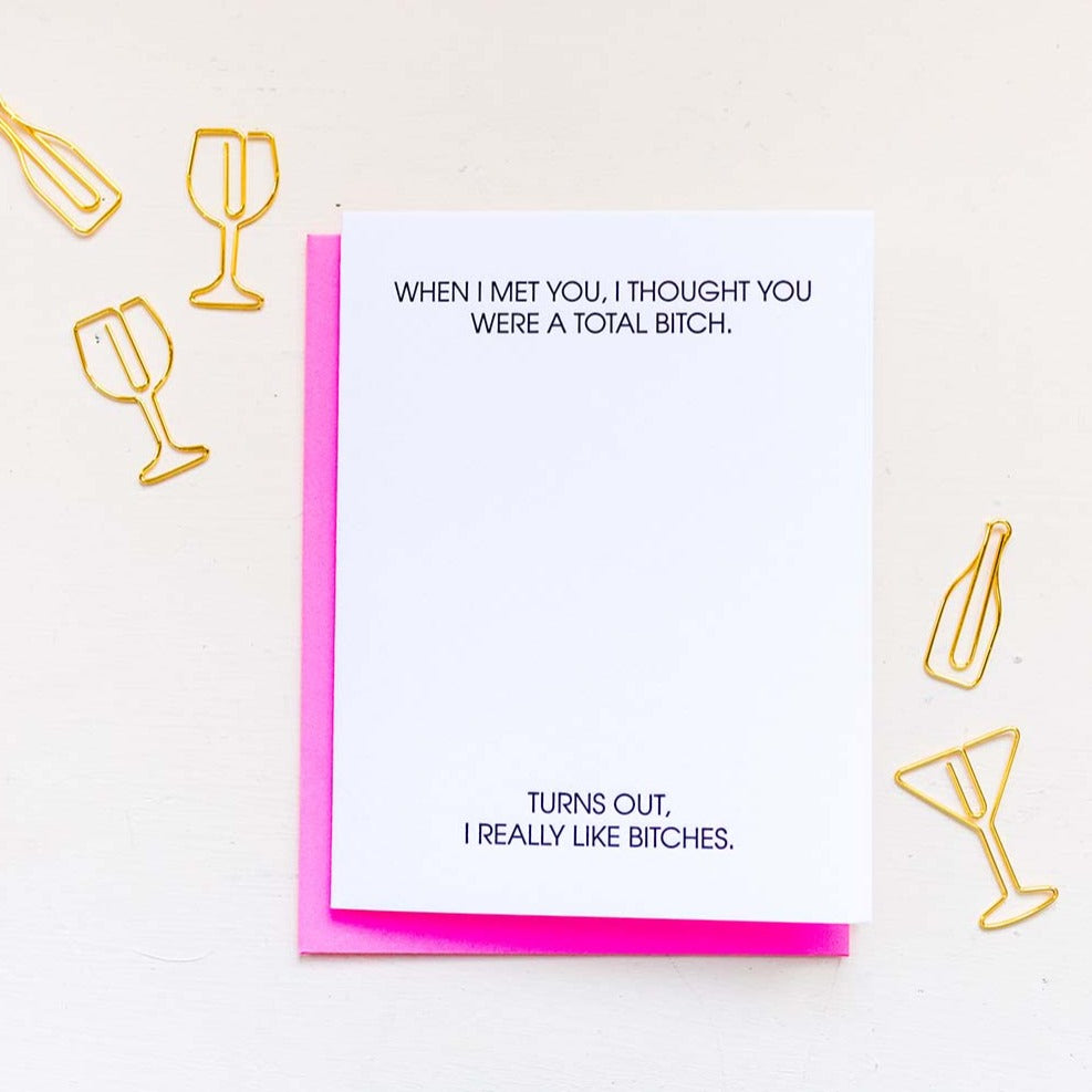 I Thought You Were a Total Bitch - Letterpress Card