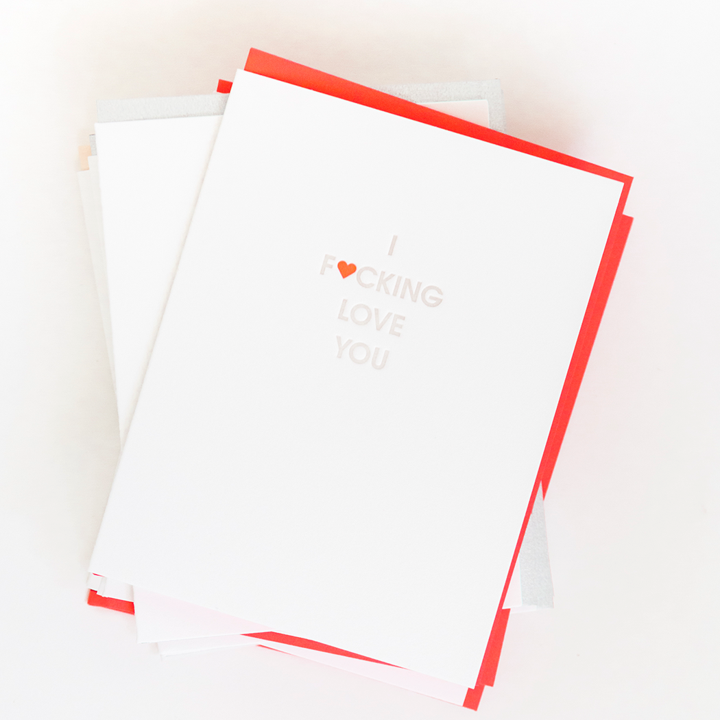 I Fucking Love You - Letterpress Card