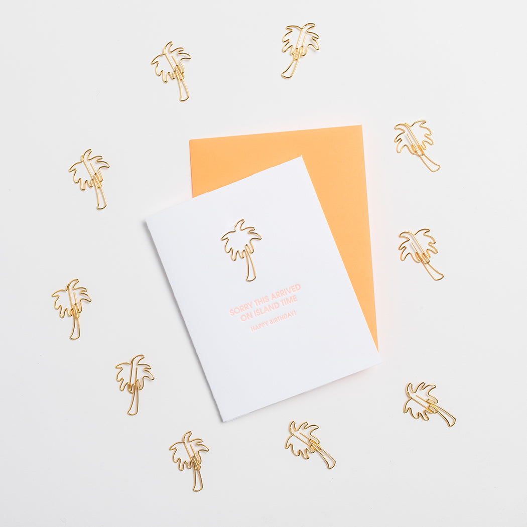 Sorry This Arrived On Island Time, Happy Birthday - Paper Clip Letterpress Card