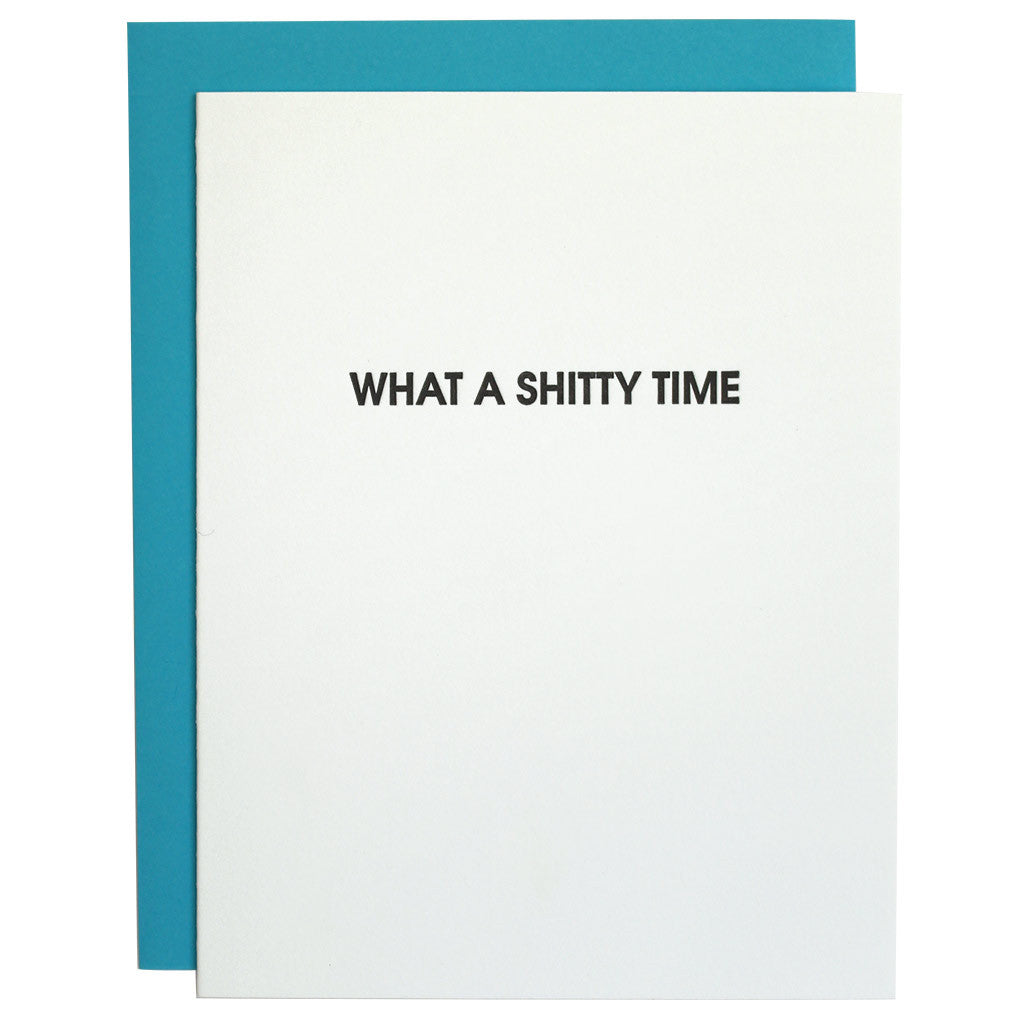 What a Shitty Time Letterpress Card