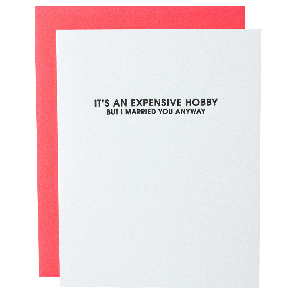 It's an Expensive Hobby But I Married You Anyway Letterpress Card
