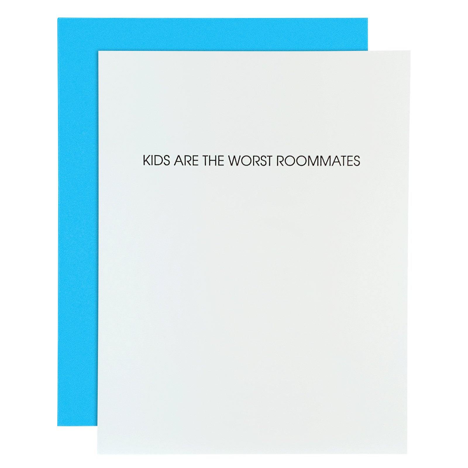 "Kids Are The Worst Roommates" Funny Parent Letterpress Card