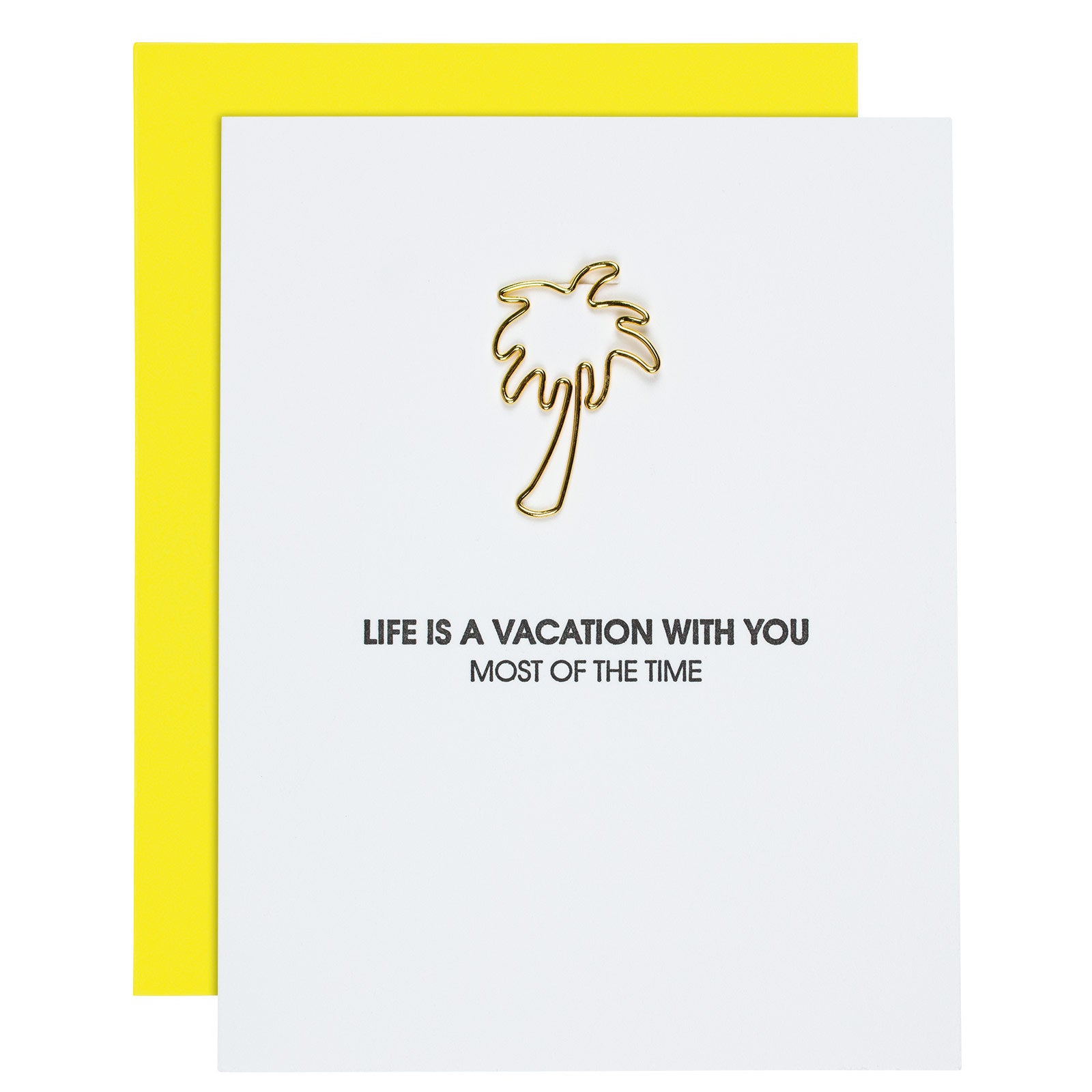 Life is A Vacation With You. Most Of The Time - Palm Tree Paper Clip Letterpress Card