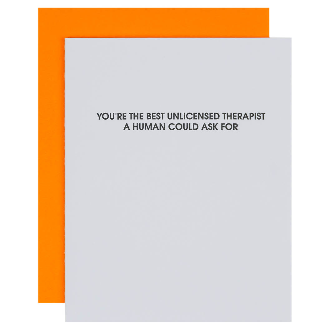 You are the Best Unlicensed Therapist - Letterpress Card