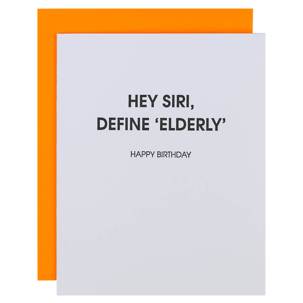 Hey Siri, Define "Elderly" Happy Birthday -  Letterpress Card