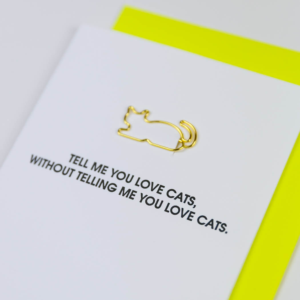 Tell Me You Love Cats Without Telling Me You Love Cats - Cat Paper Clip Letterpress Card