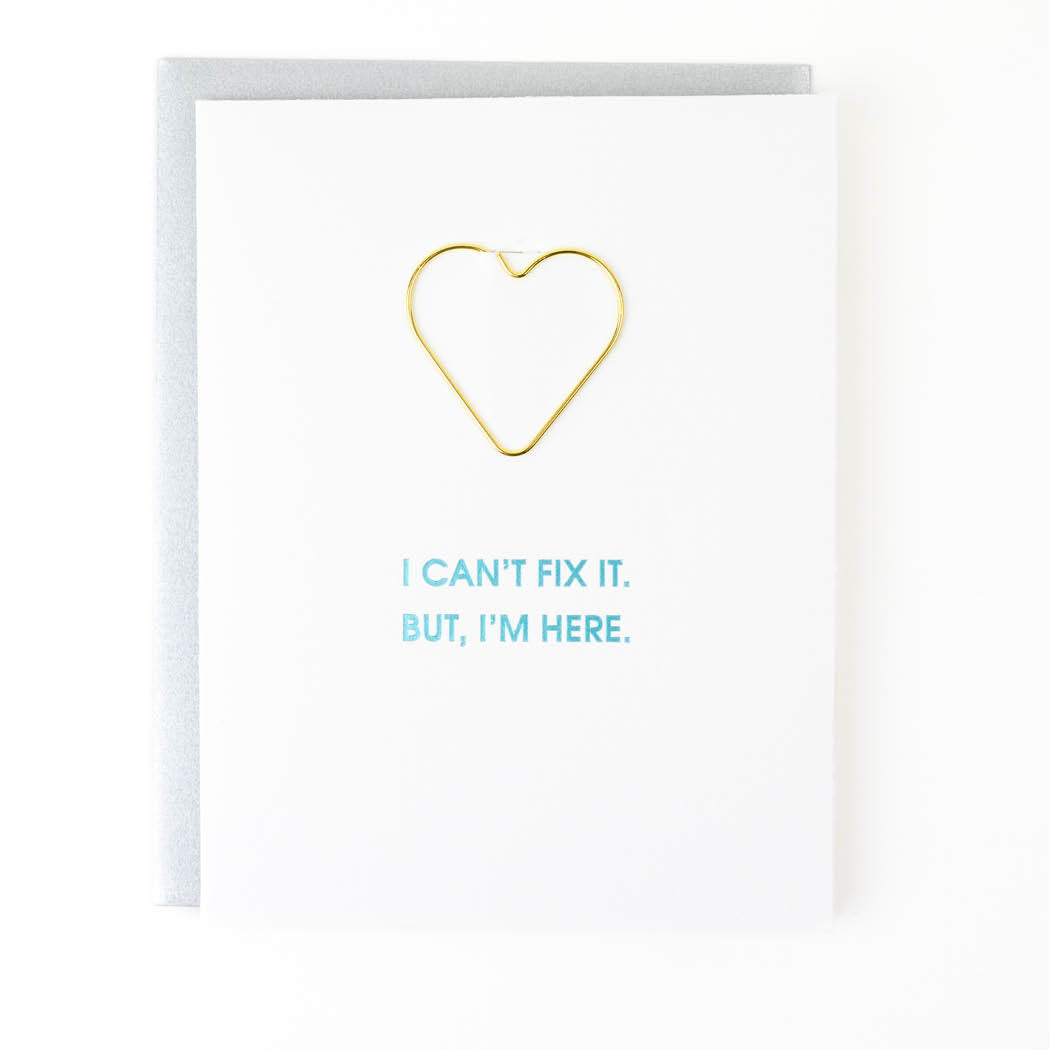 I Can't Fix It But I'm Here - Paper Clip Letterpress Card