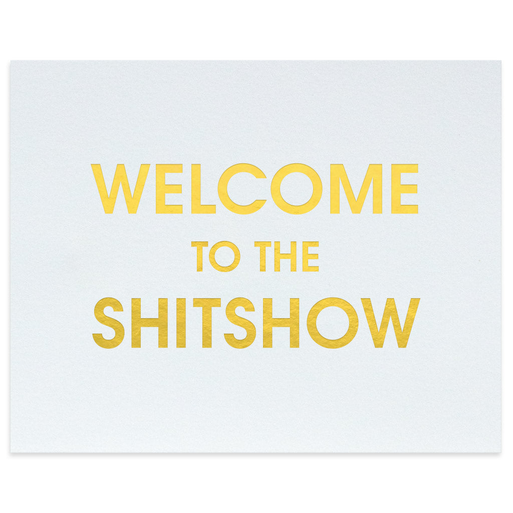 Welcome to the Shitshow Letterpress Art Print