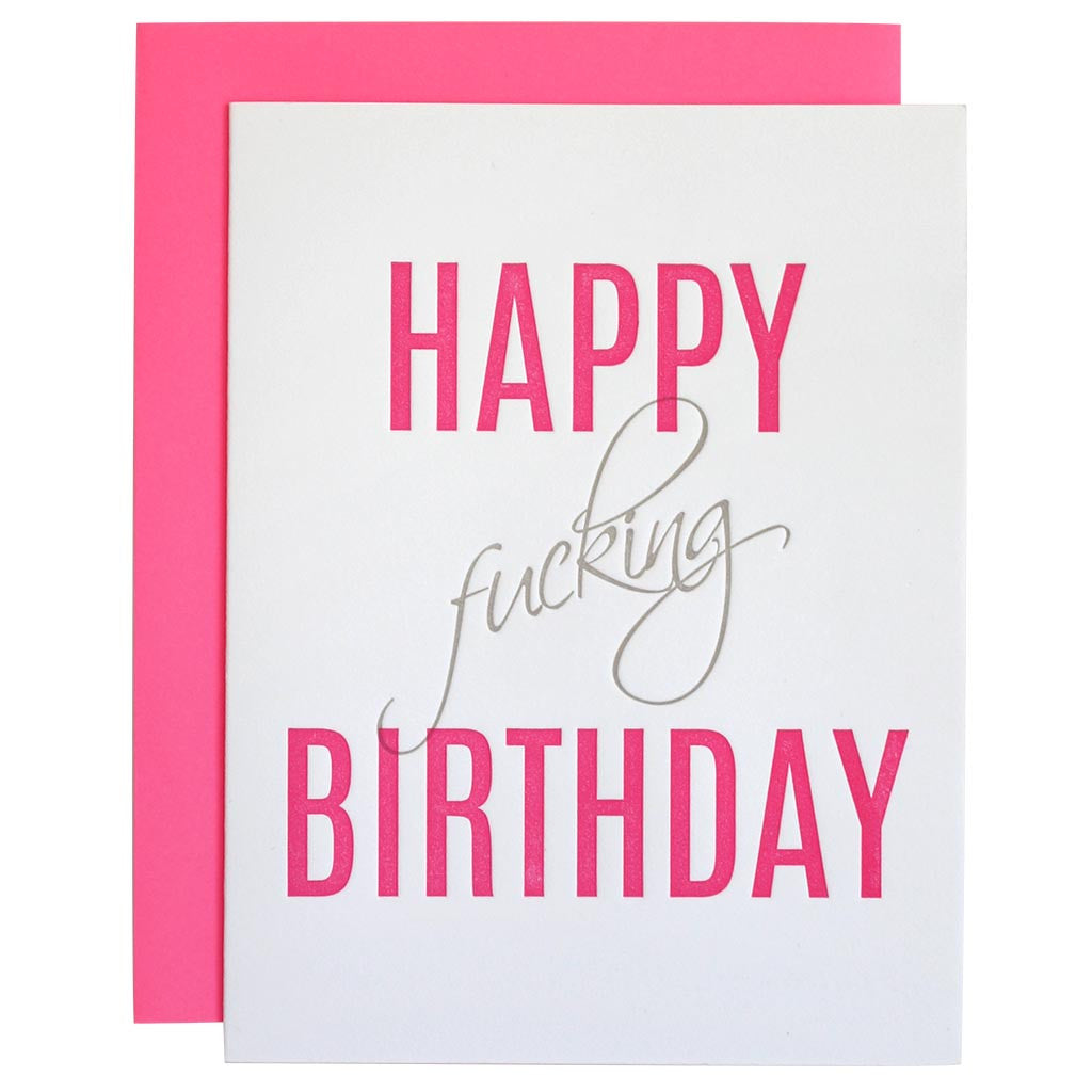 Happy Fucking Birthday - Letterpress Card