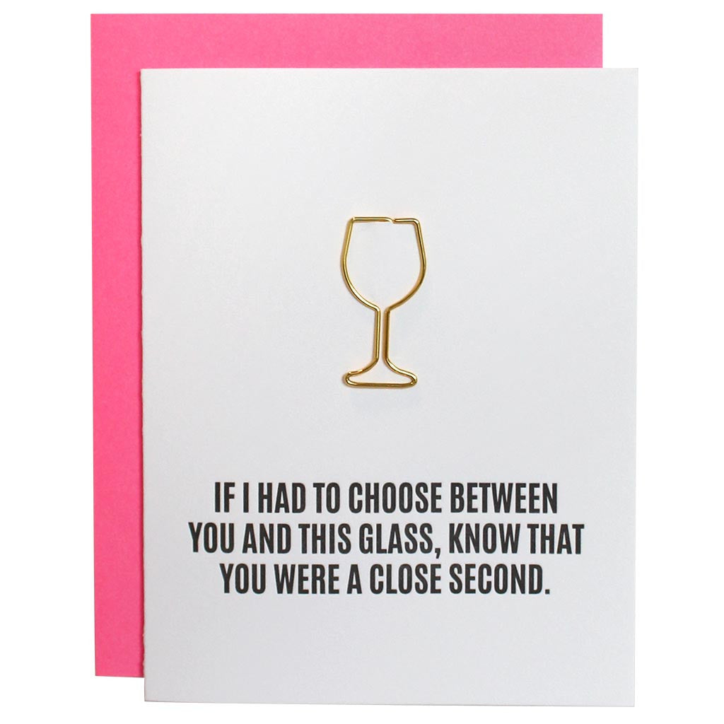 Choose Between You and This Glass - Paper Clip Letterpress Card