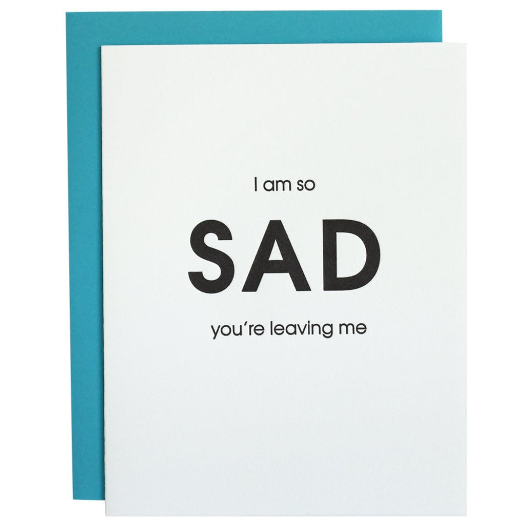I Am So Sad You're Leaving Me Letterpress Card