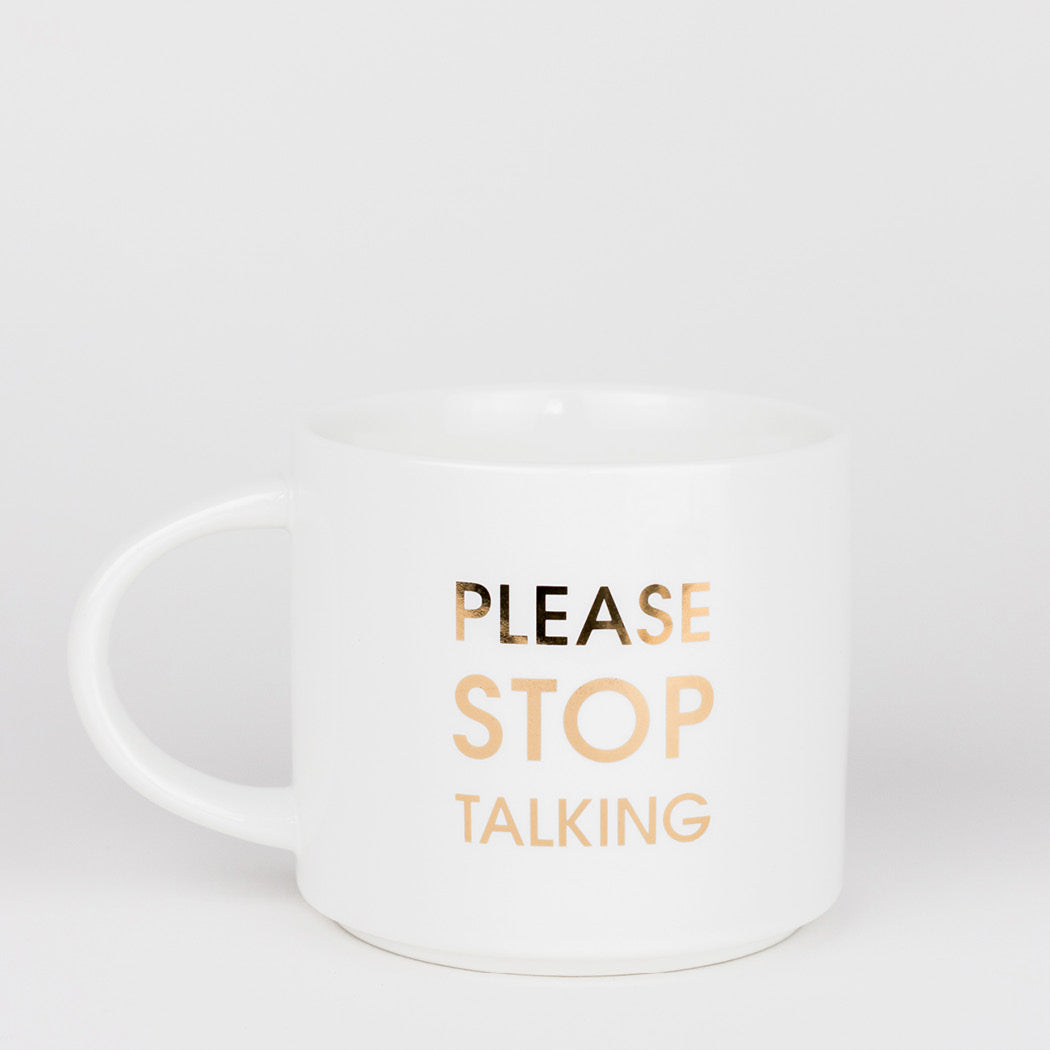 Chez Gagné Please Stop Talking Coffee Mug 