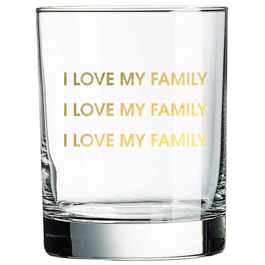 Chez Gagne Chez Gagné I Love My Family I Love My Family Rocks Glass