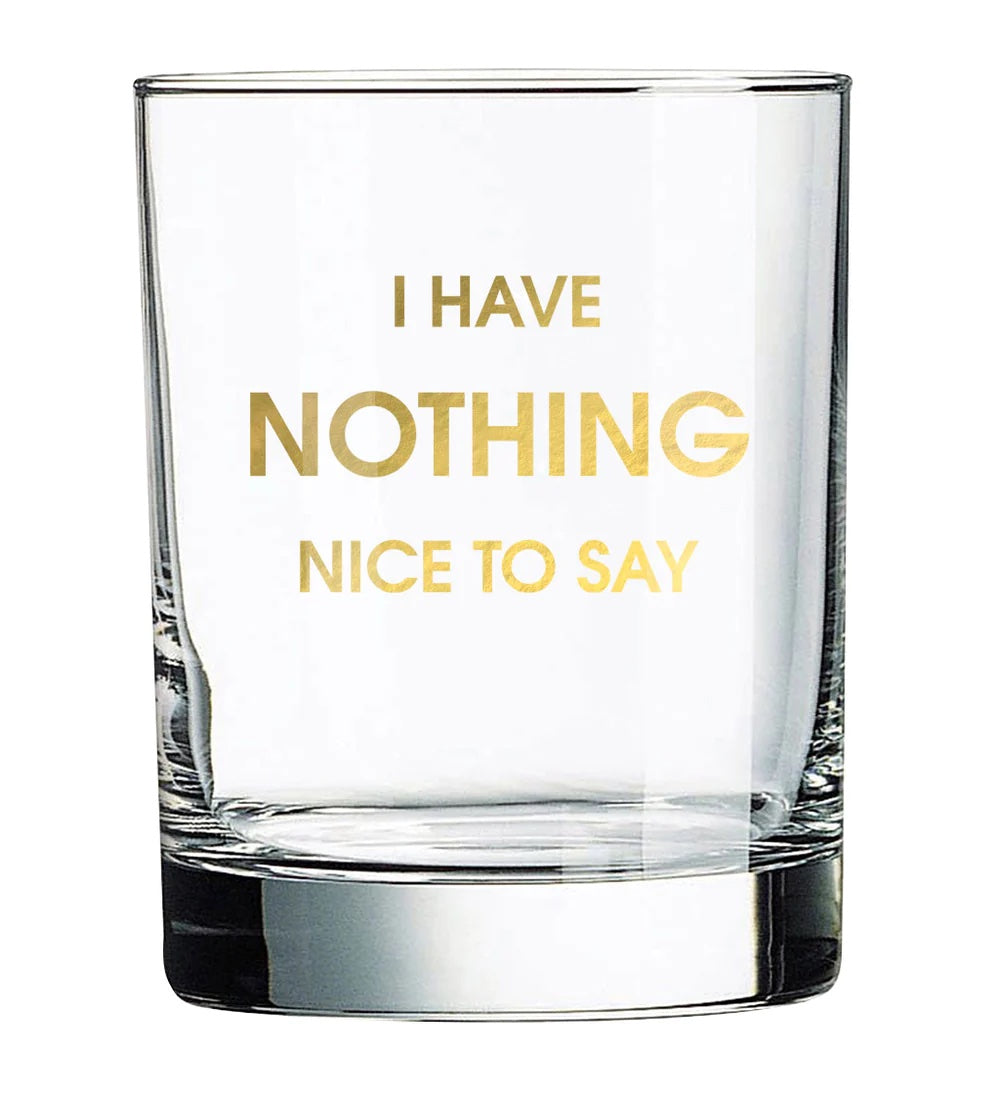 I Have Nothing Nice to Say - Rocks Glass (Slight Imperfections)