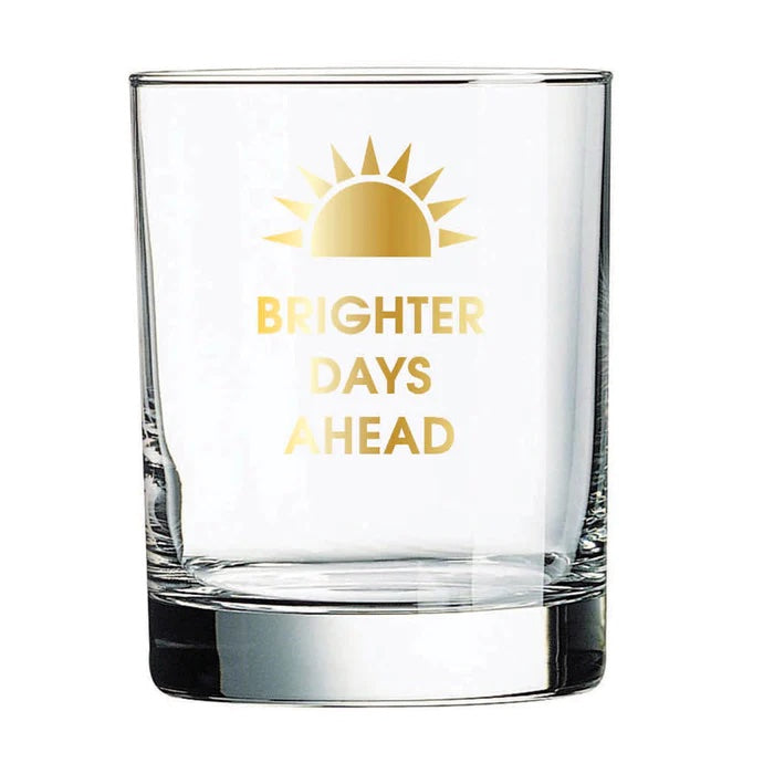 Brighter Days Ahead - Rocks Glass (Slight Imperfections)