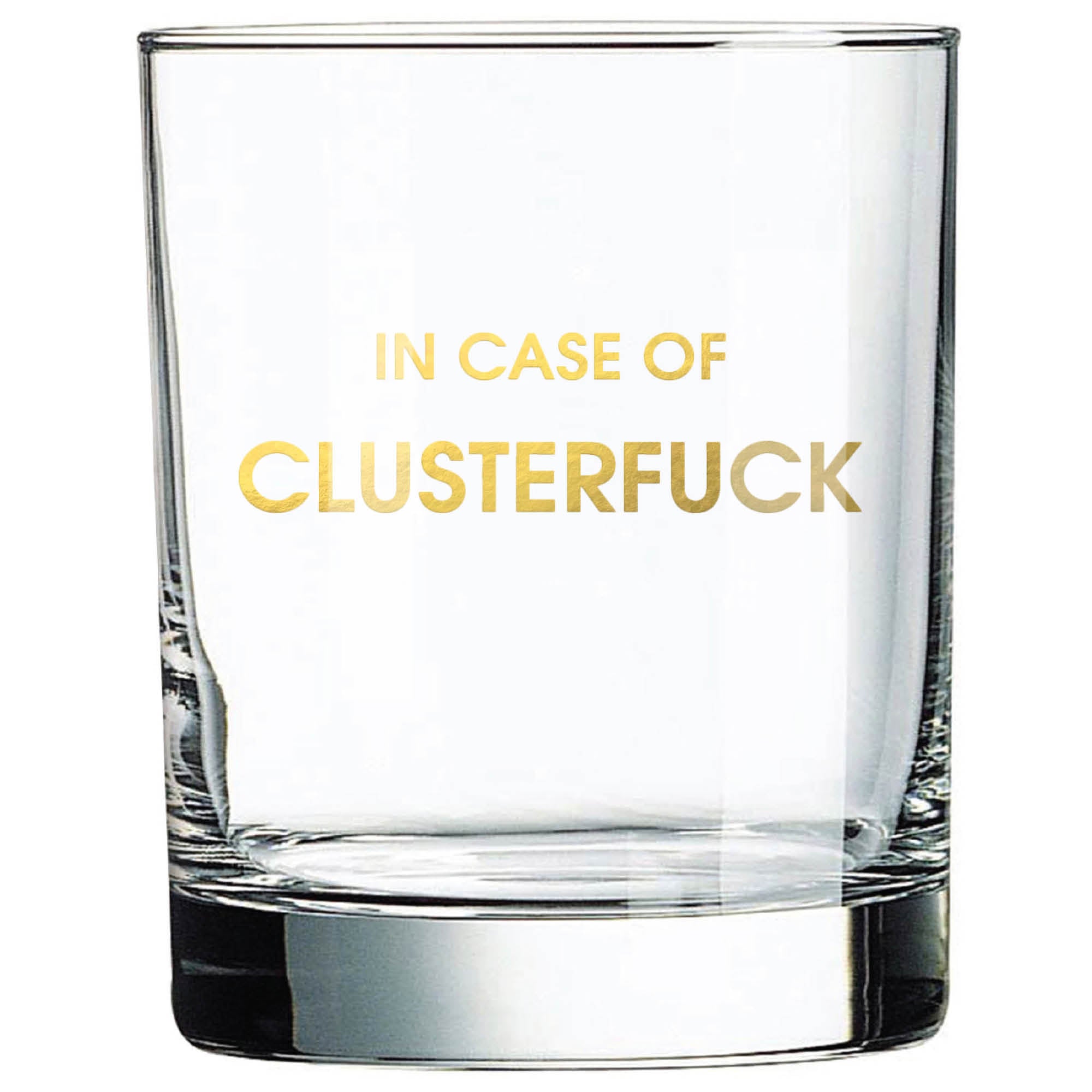In Case Of Clusterfuck - Rocks Glass