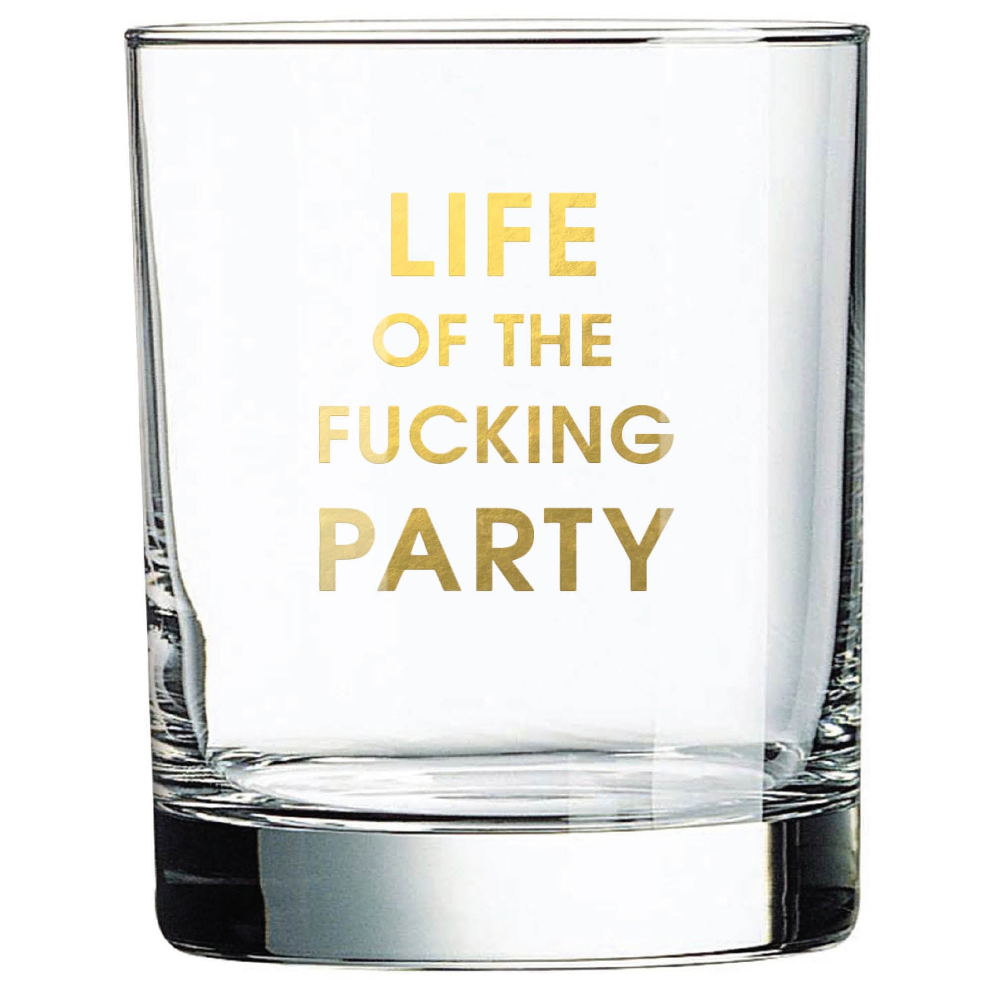 Life of the Fucking Party - Rocks Glass (Slight Imperfections)